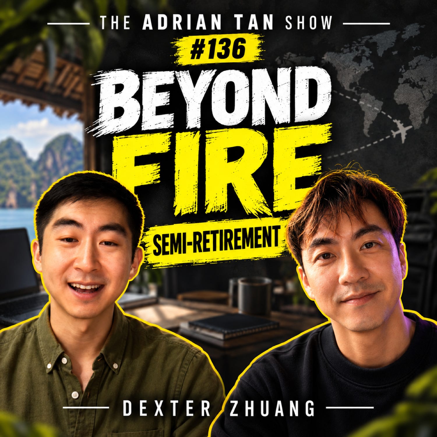 136 - Beyond FIRE: Exploring Semi-Retirement with Dexter Zhuang episode artwork