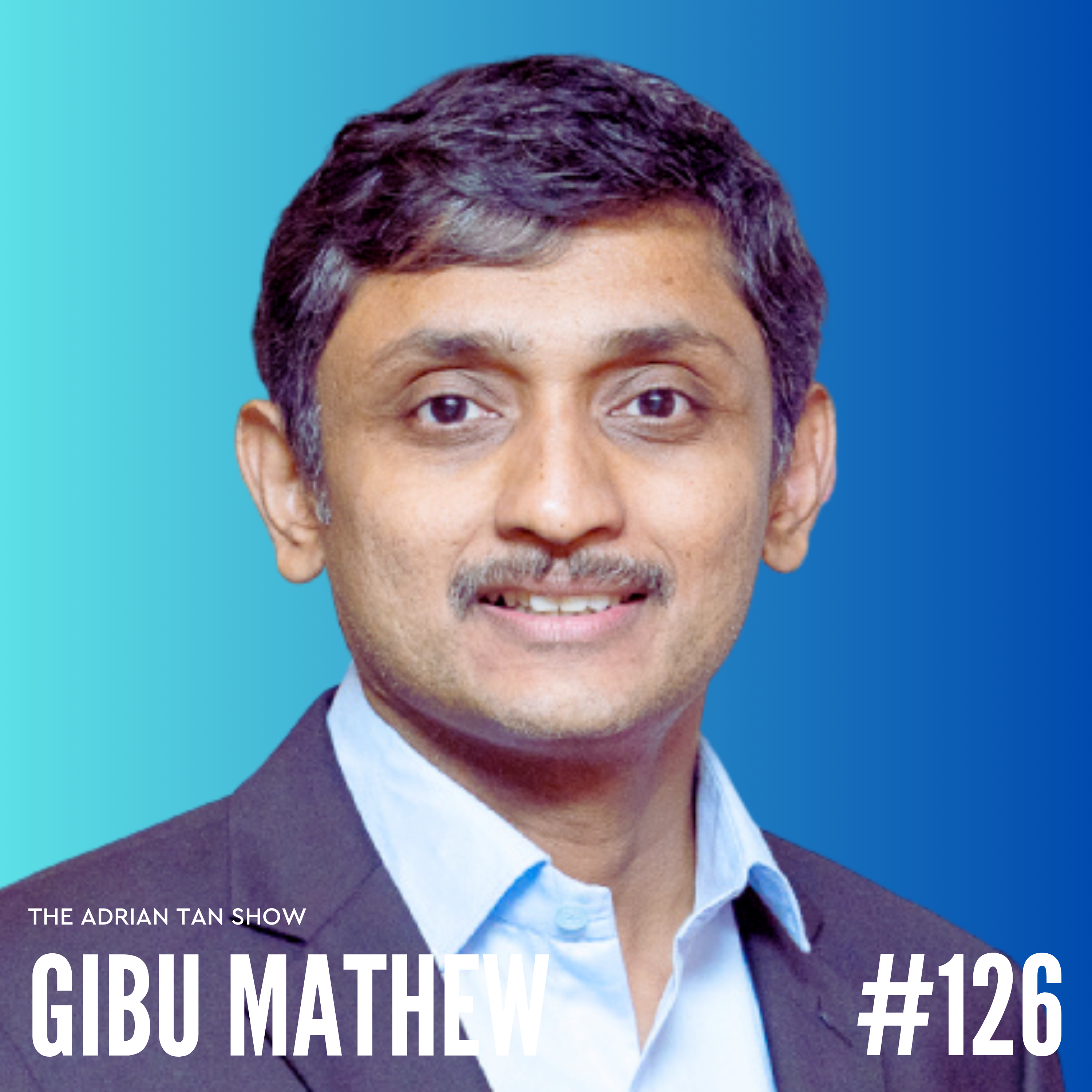 126 - Harnessing AI in Business: An In-depth Discussion with Zoho's Gibu Mathew episode artwork