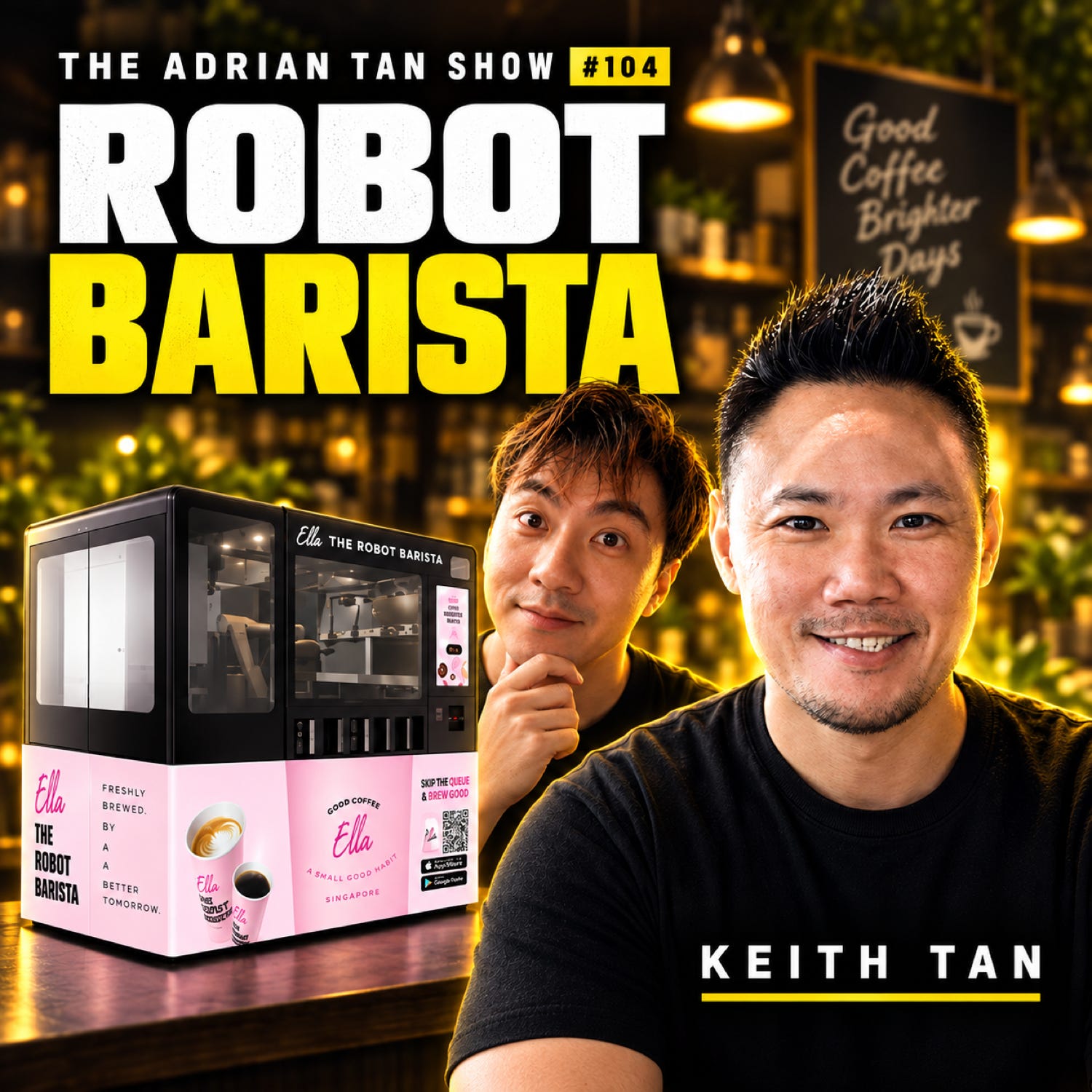 104: Keith Tan on ELLA, Singapore's Robotic Barista episode artwork