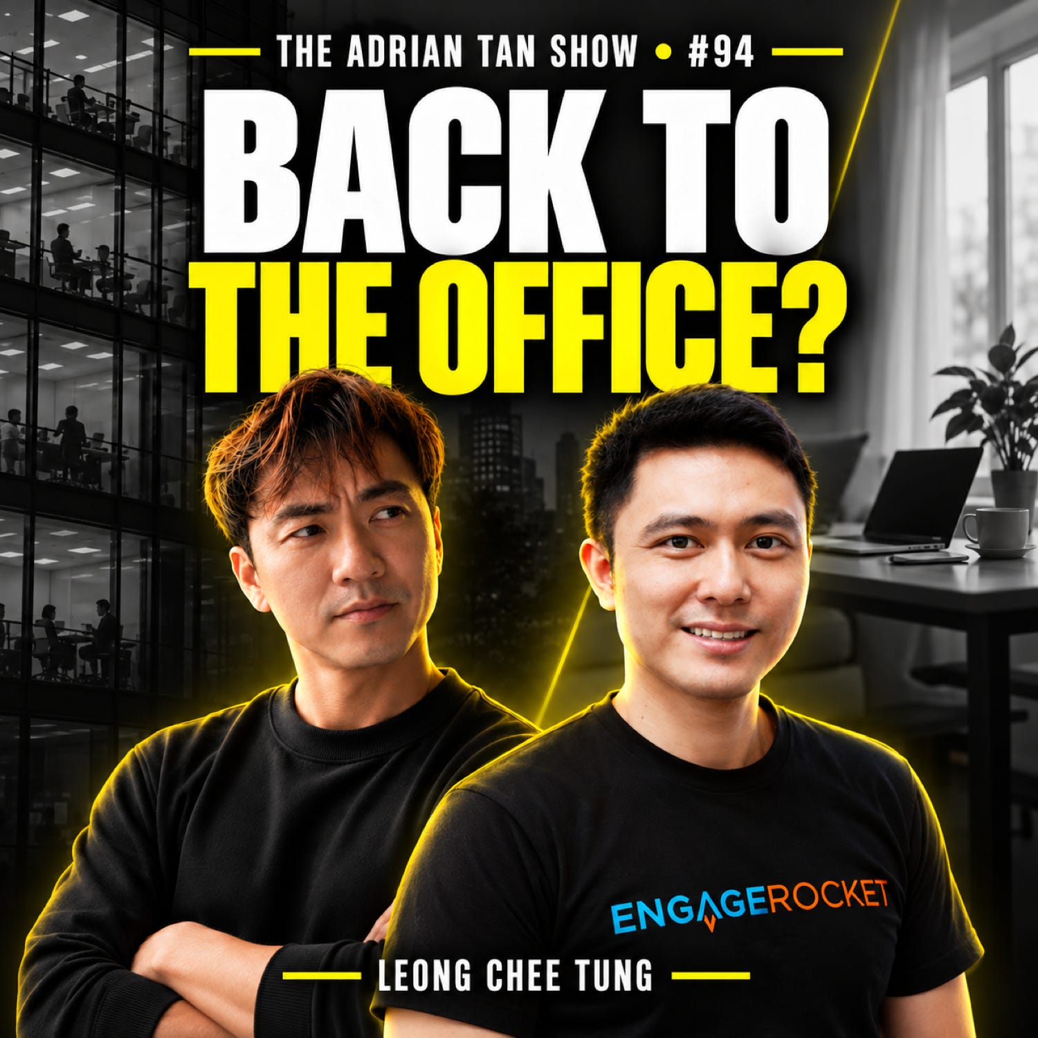 94: EngageRocket Leong CheeTung on the struggles with Return-to-Office episode artwork
