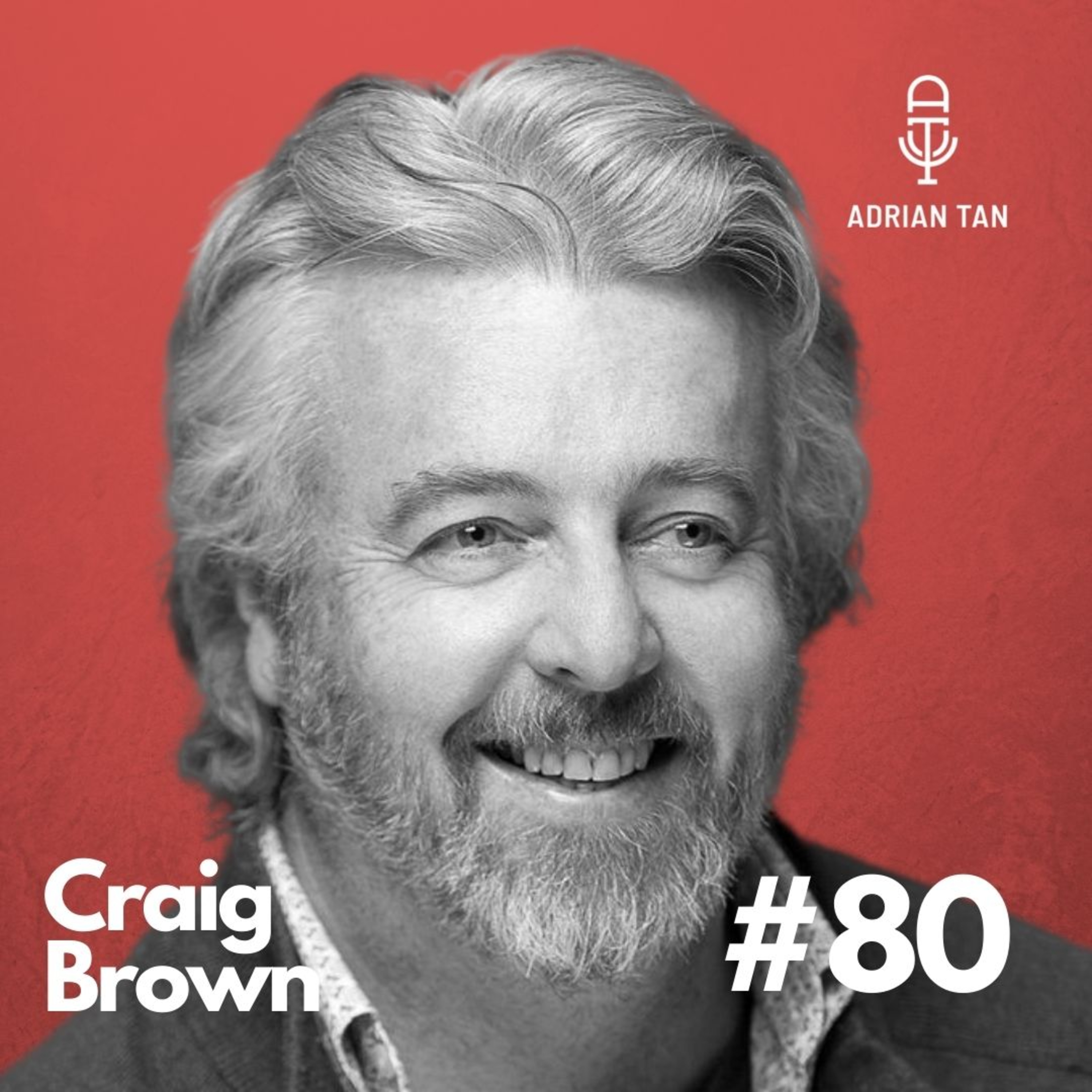 80: Craig Brown on creating a great working environment, employee wellbeing & being culturally sensitive episode artwork