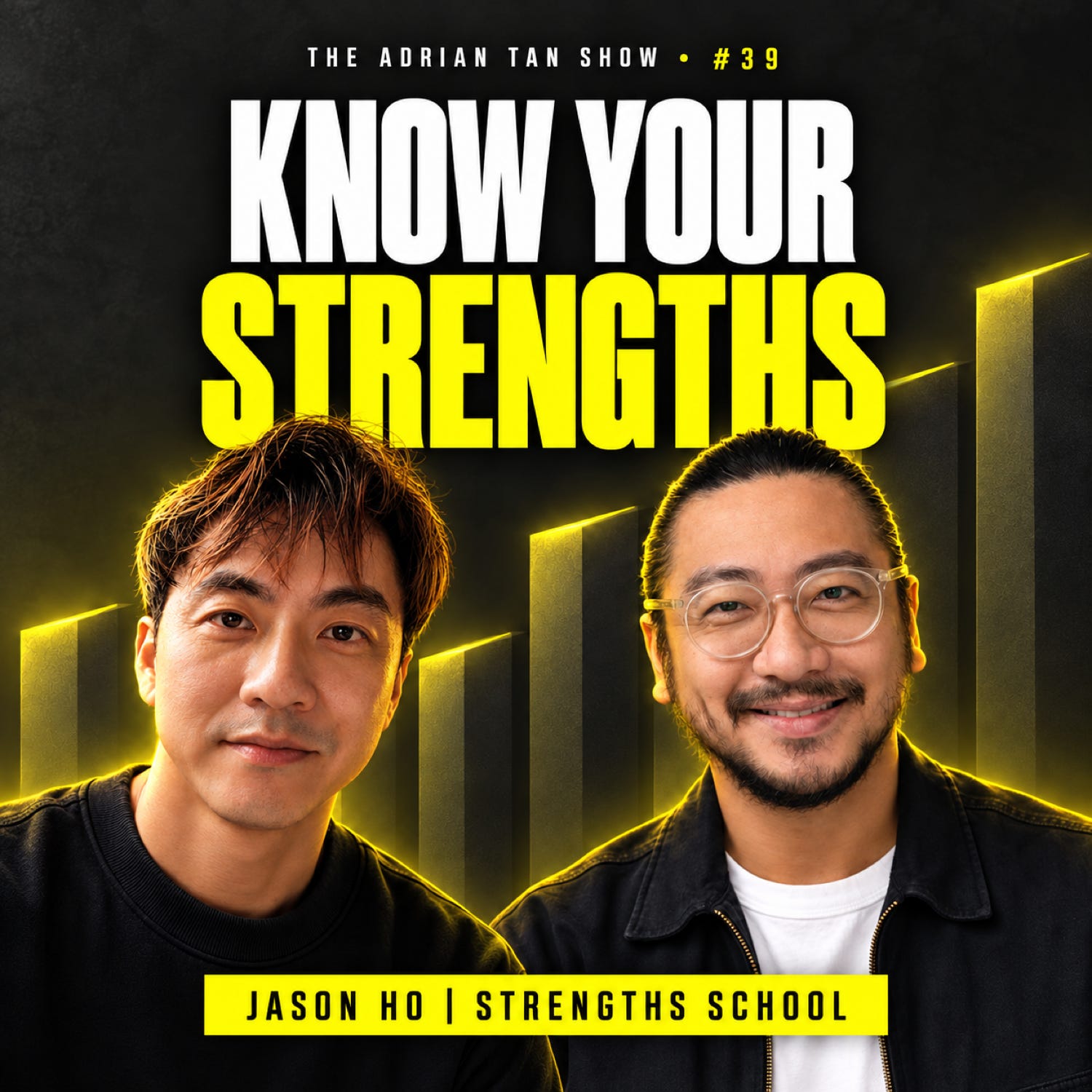 39: Jason Ho | Why Knowing Your Strengths Matter episode artwork