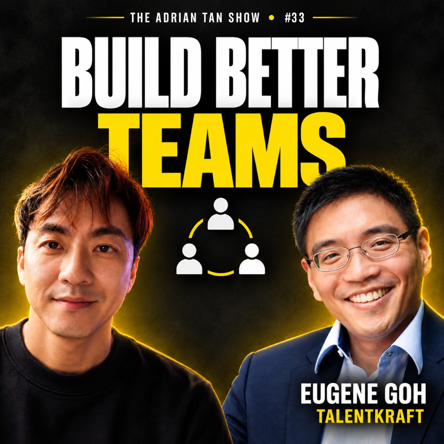 Building Better Teams with TalentKraft | Eugene Goh #33 episode artwork