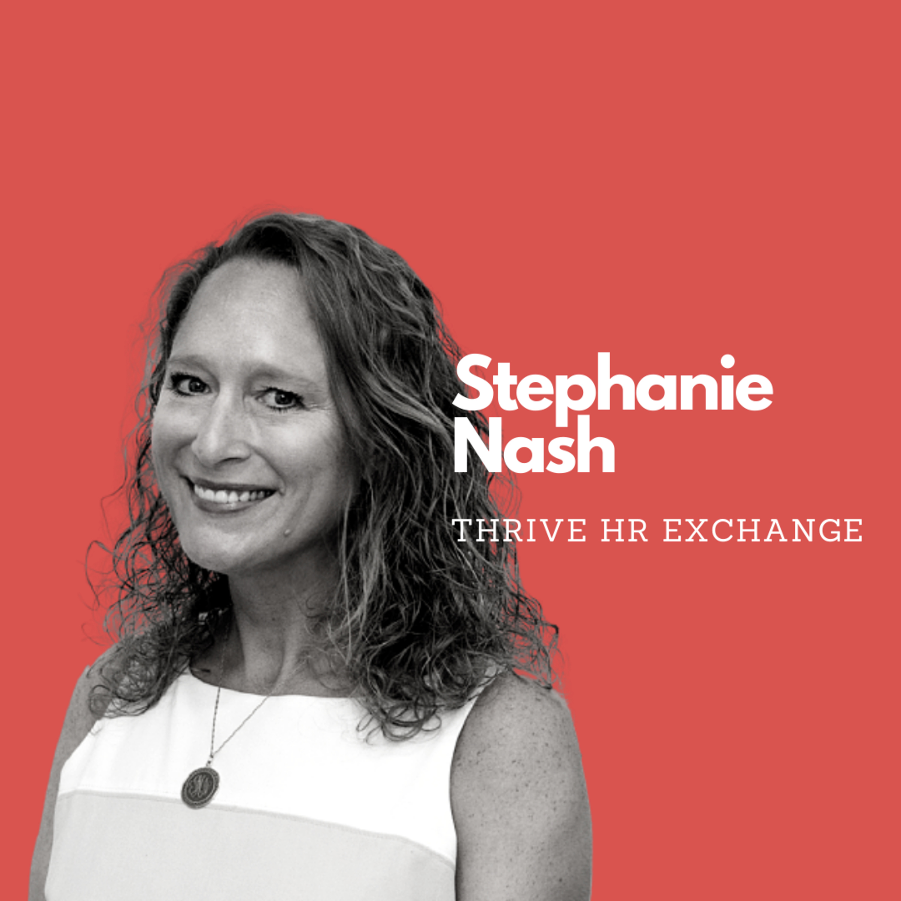 #26 – Stephanie Nash, Thrive HR Exchange episode artwork