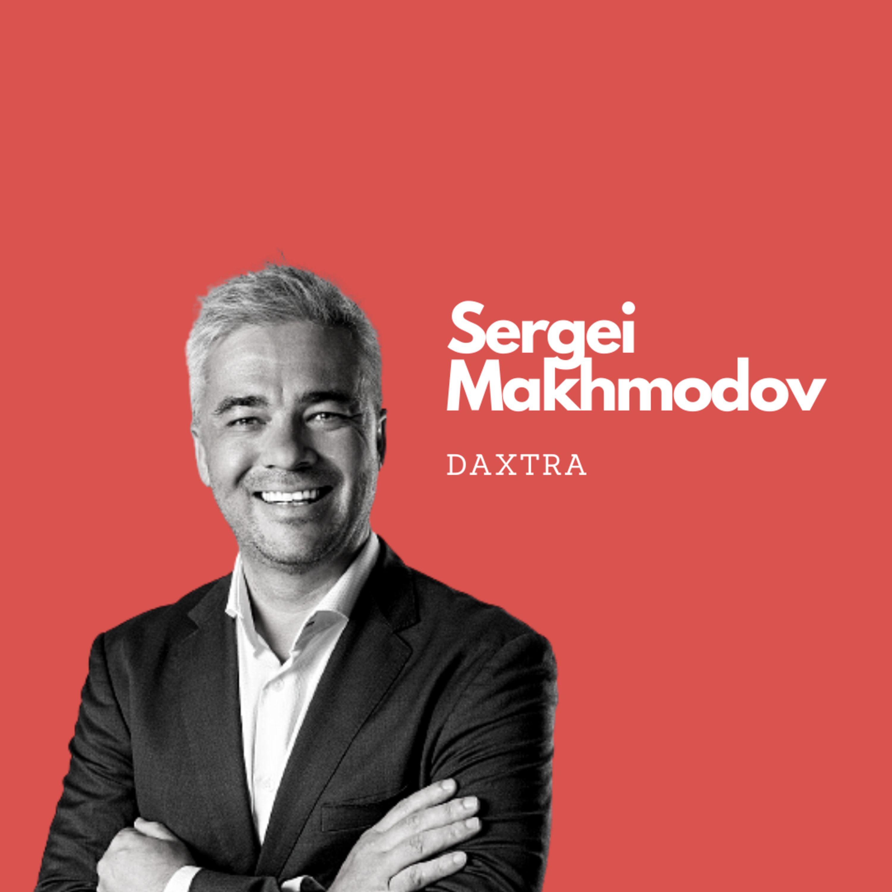 #24 – Sergei Makhmodov, Daxtra episode artwork