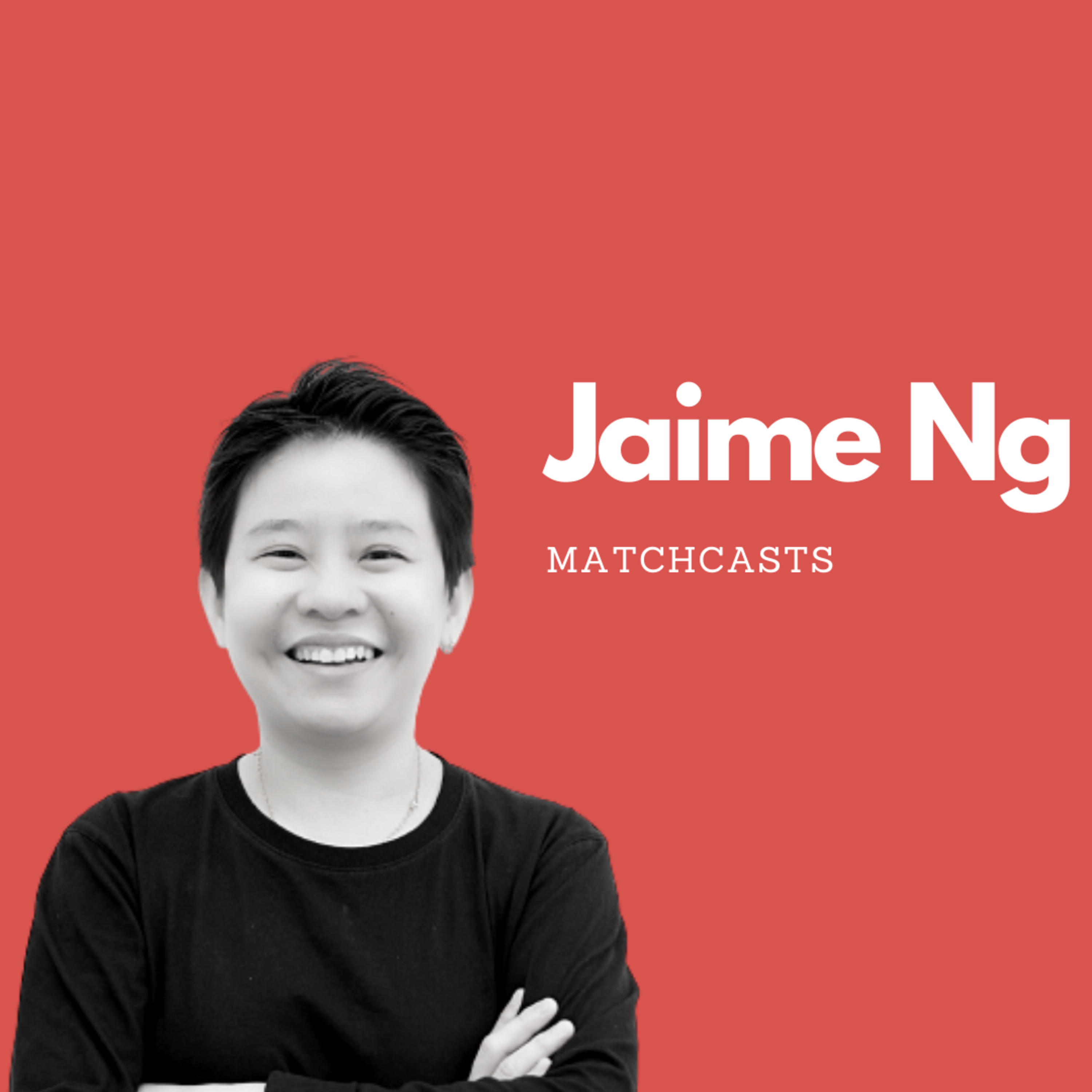 #23 – Jaime Ng, MatchCasts episode artwork