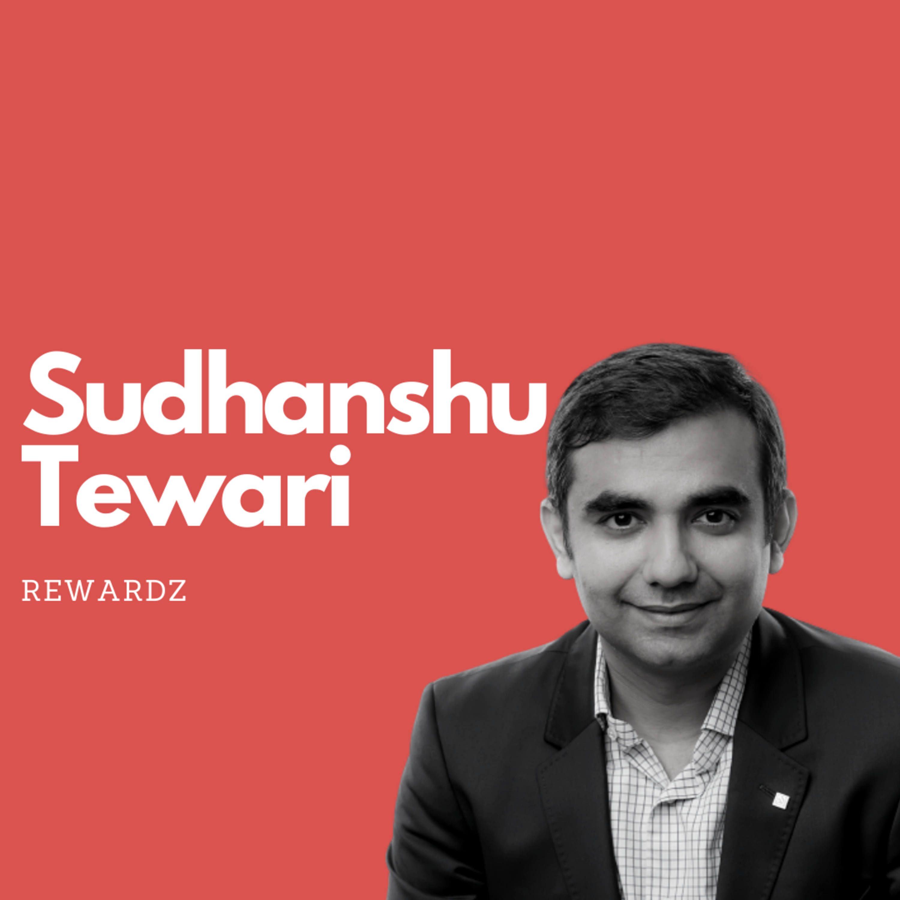 #17 – Sudhanshu Tewari, Rewardz episode artwork