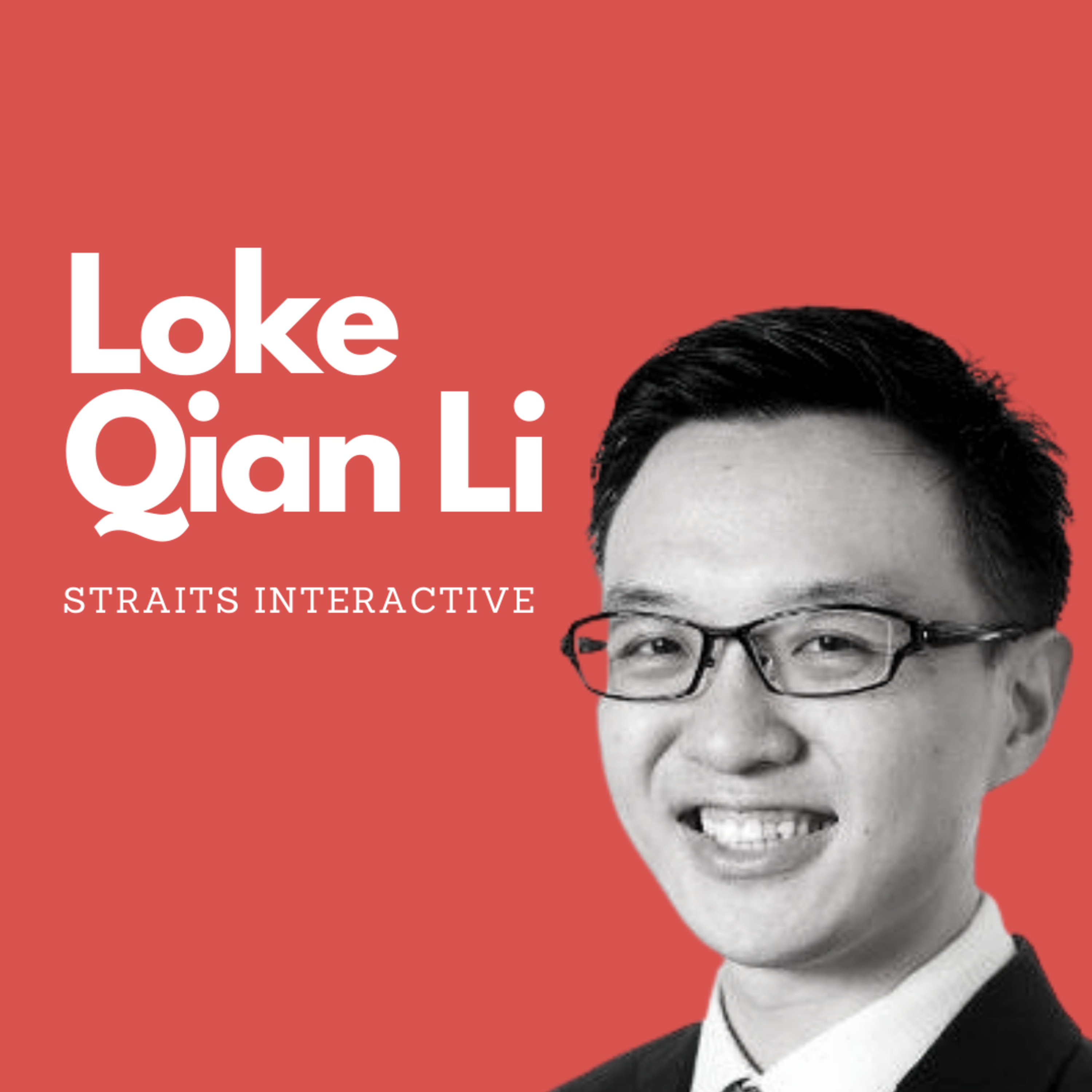 #11 - Loke Qian Li, Straits Interactive episode artwork
