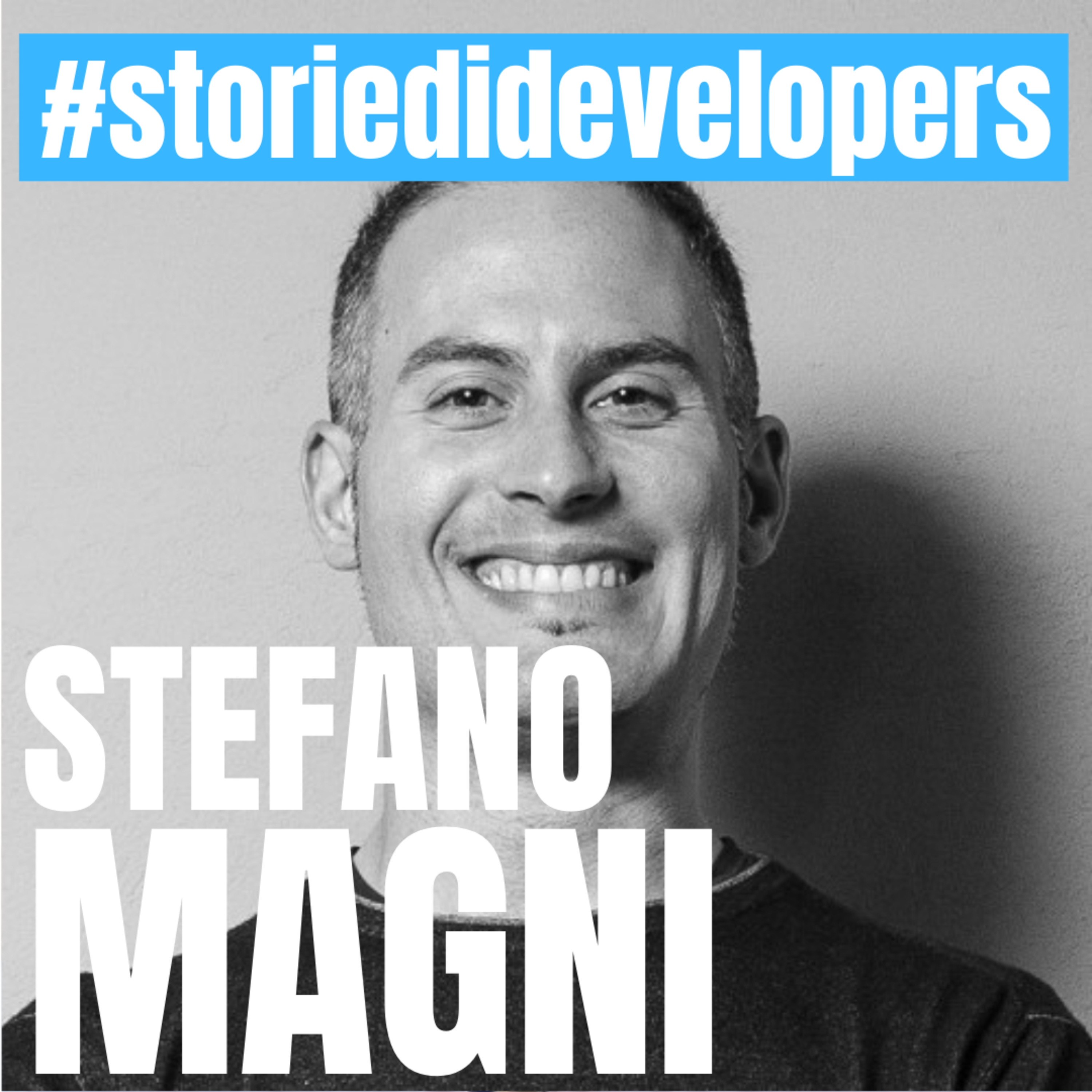 #24 - #storiedidevelopers - Stefano Magni