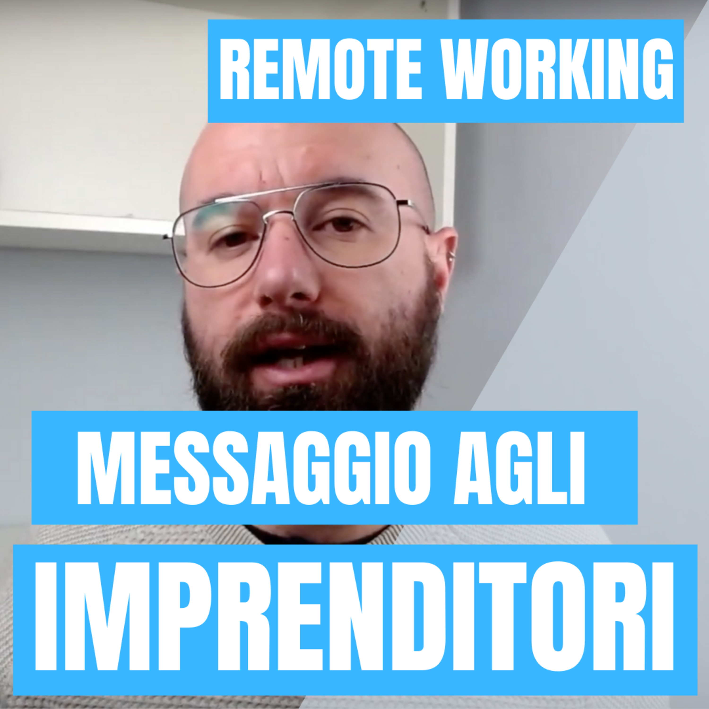#6 - Messaggio agli Imprenditori: Perchè le aziende dovrebbero affidarsi al Remote Working? episode artwork