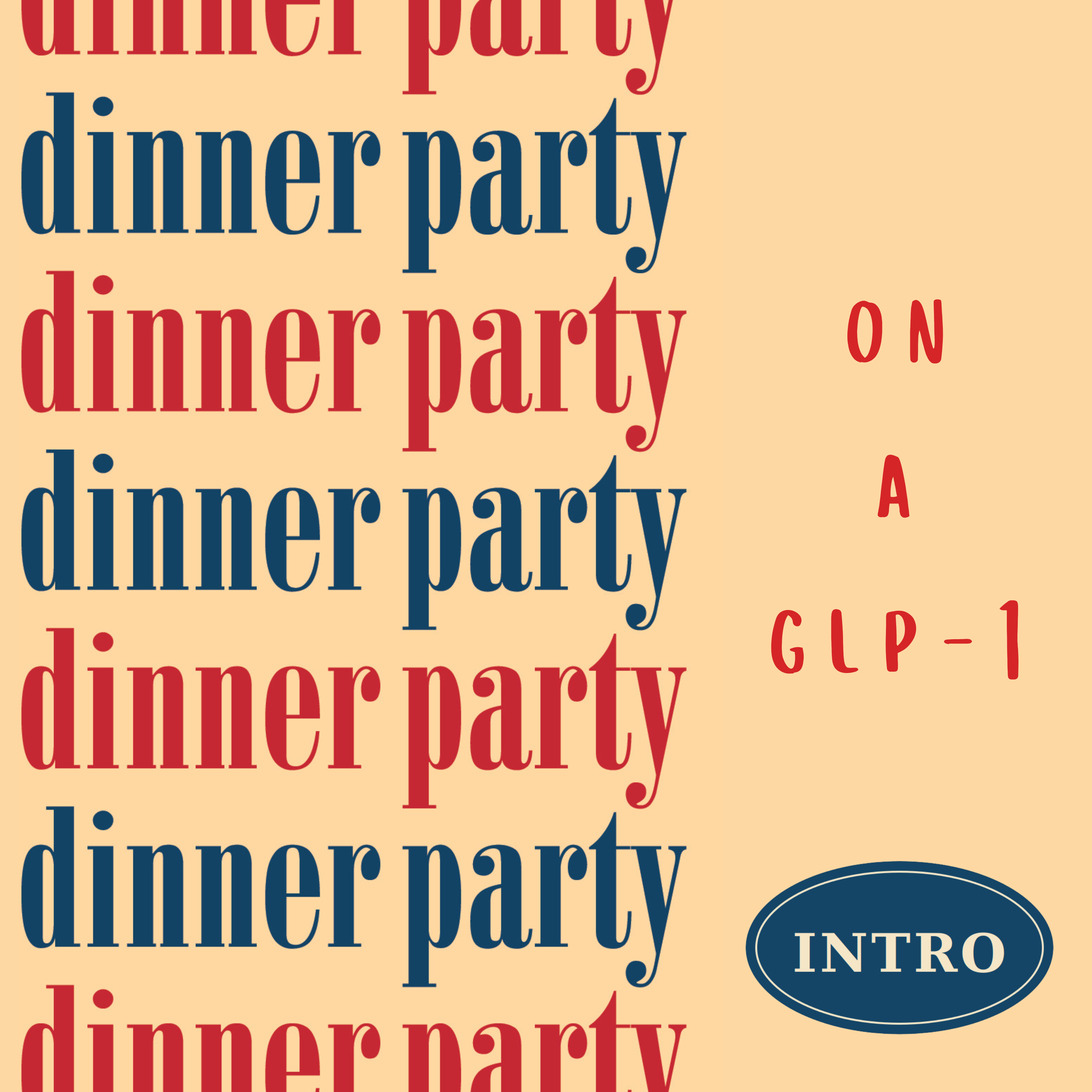 Dinner Party on a GLP-1: intro episode artwork