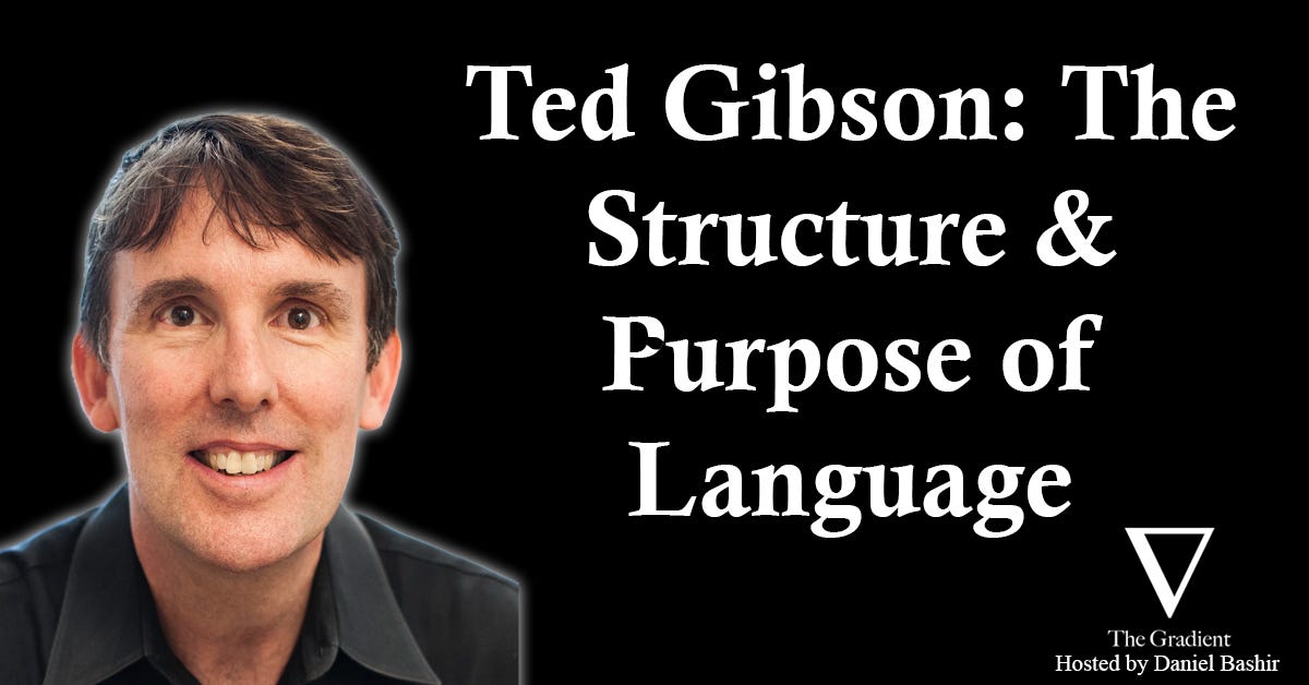 Ted Gibson: The Structure and Purpose of Language