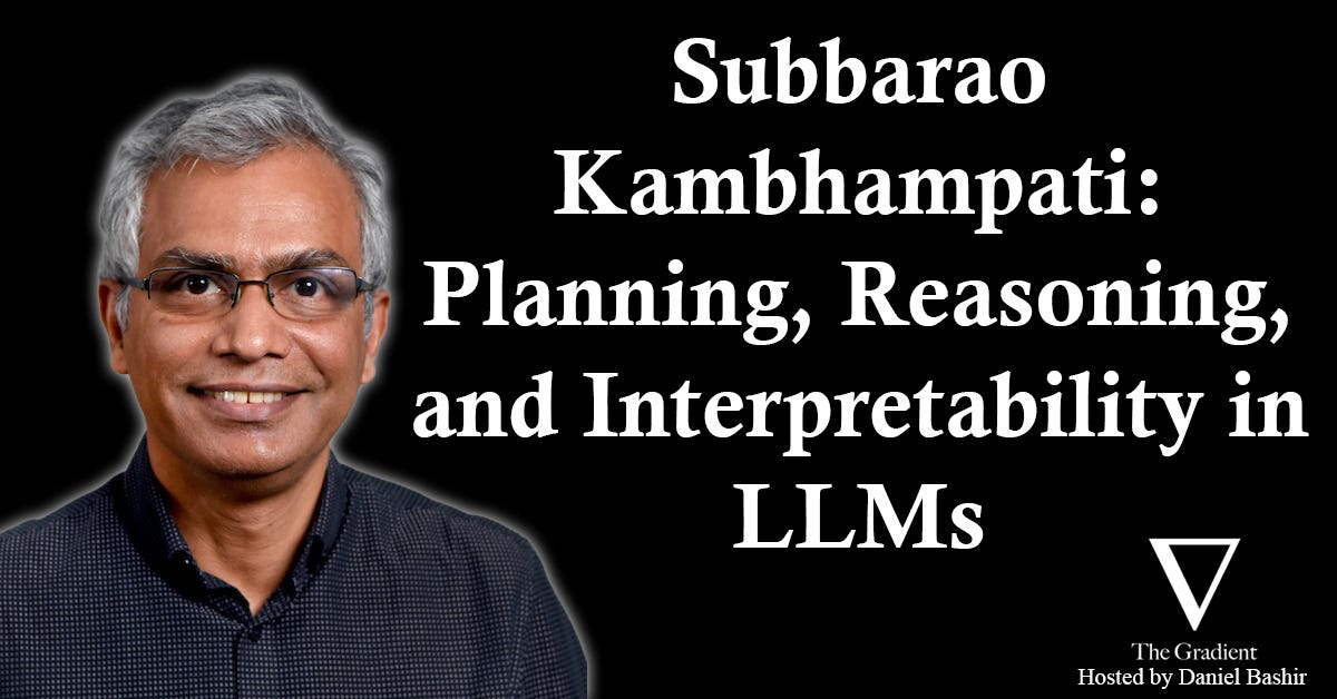 Subbarao Kambhampati: Planning, Reasoning, and Interpretability in the Age of LLMs