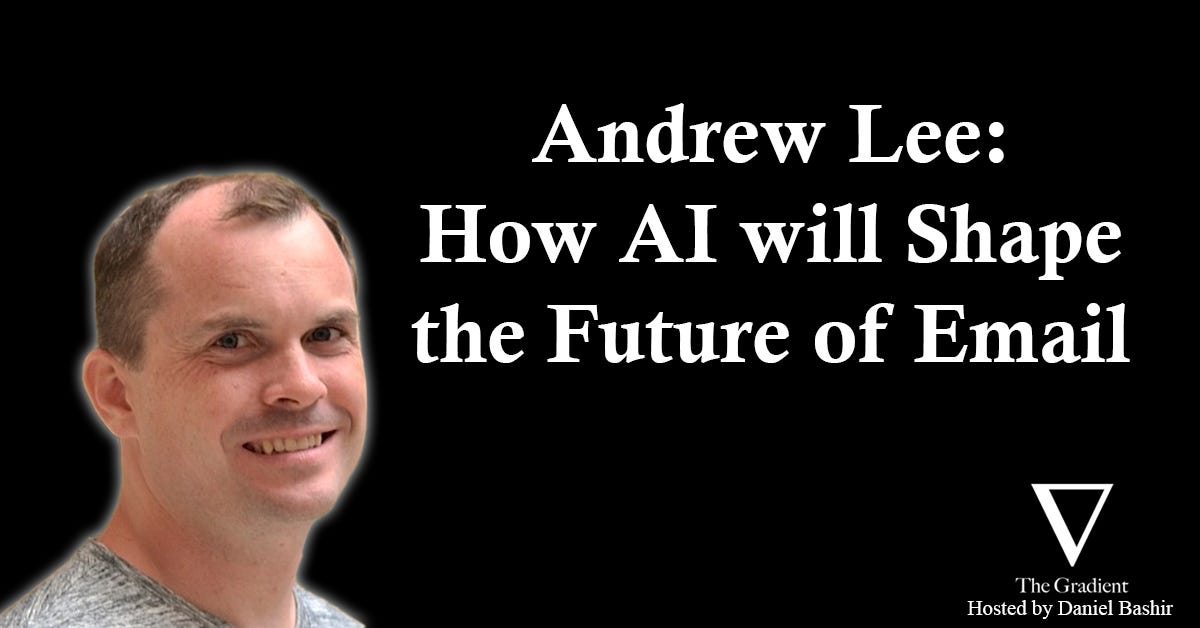 Andrew Lee: How AI will Shape the Future of Email