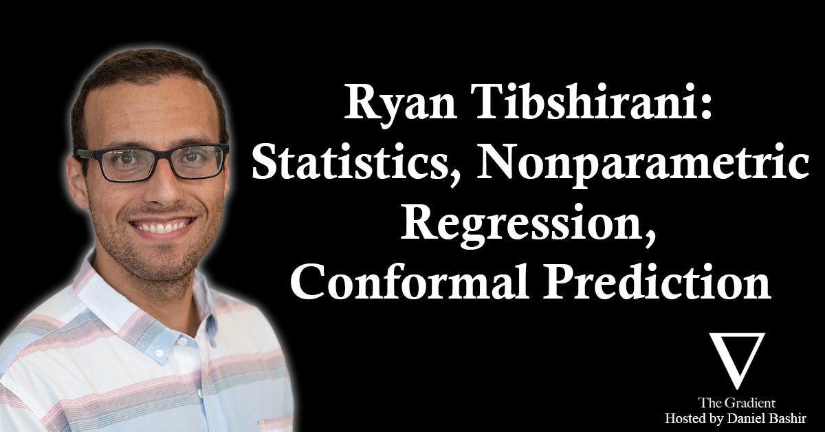 Ryan Tibshirani: Statistics, Nonparametric Regression, Conformal Prediction