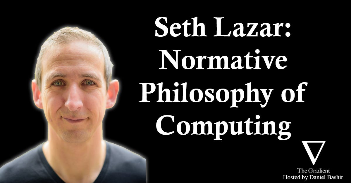 Seth Lazar: Normative Philosophy of Computing