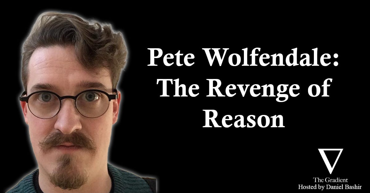 Pete Wolfendale: The Revenge of Reason