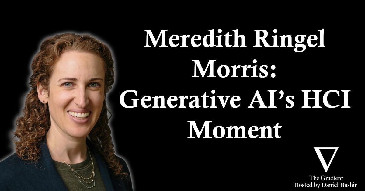 Meredith Ringel Morris: Generative AI's HCI Moment