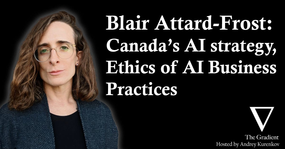 Blair Attard-Frost: Canada’s AI strategy and the ethics of AI business practices