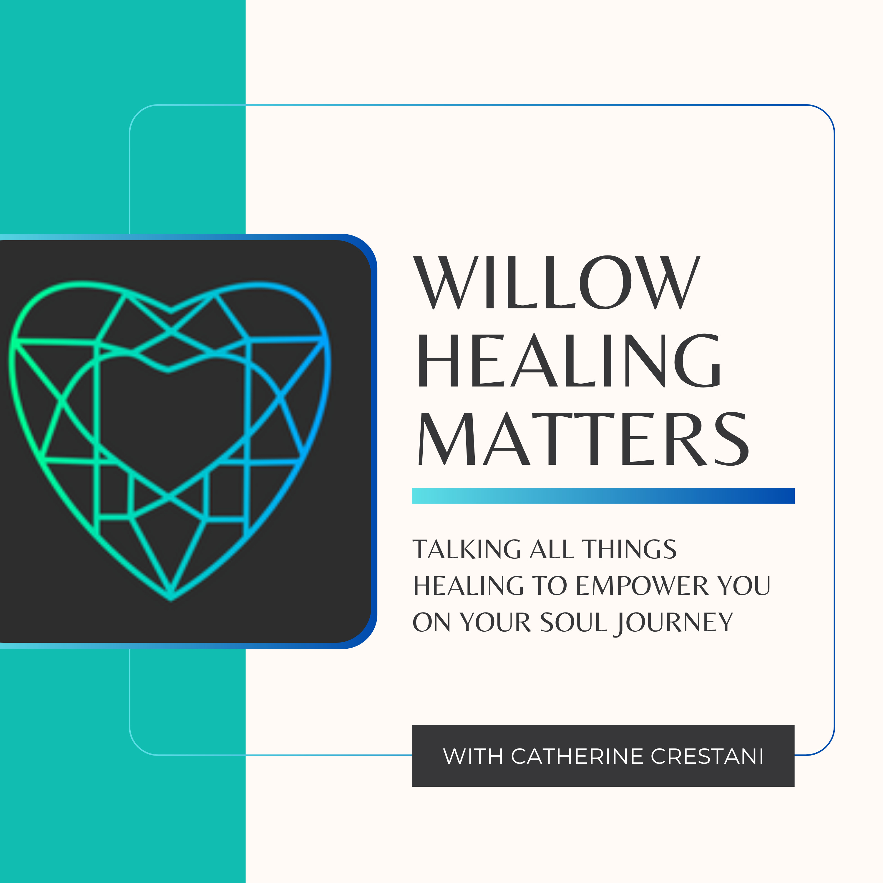 Willow Healing Matters Podcast