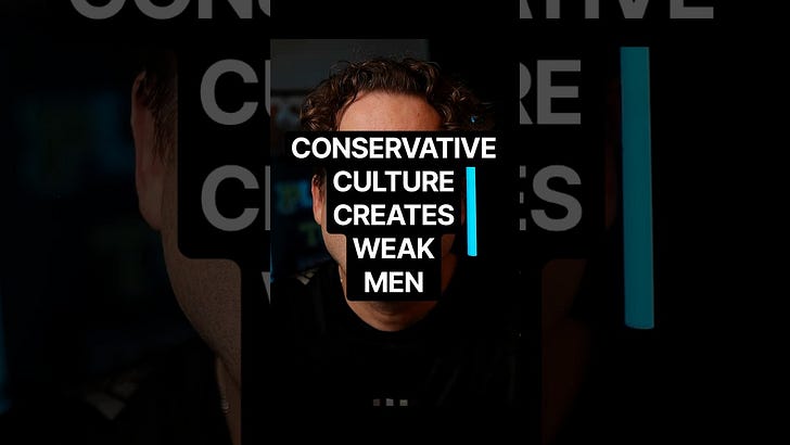 Conservative Culture Produces Weak Men