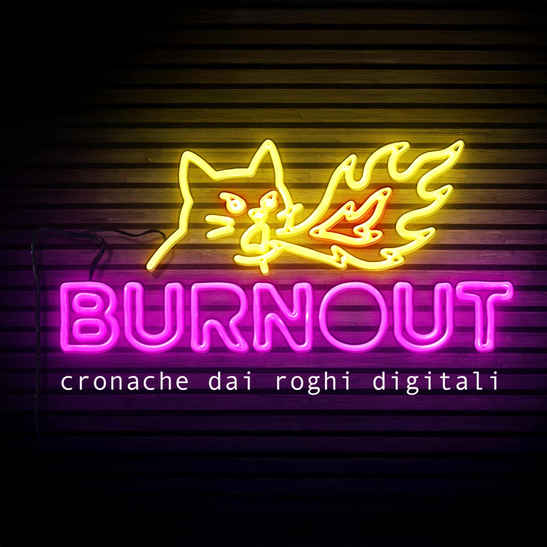 Copertina di Burnout - Cronache dai Roghi Digitali