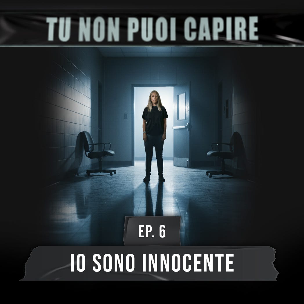 Ep.6 - Io sono innocente