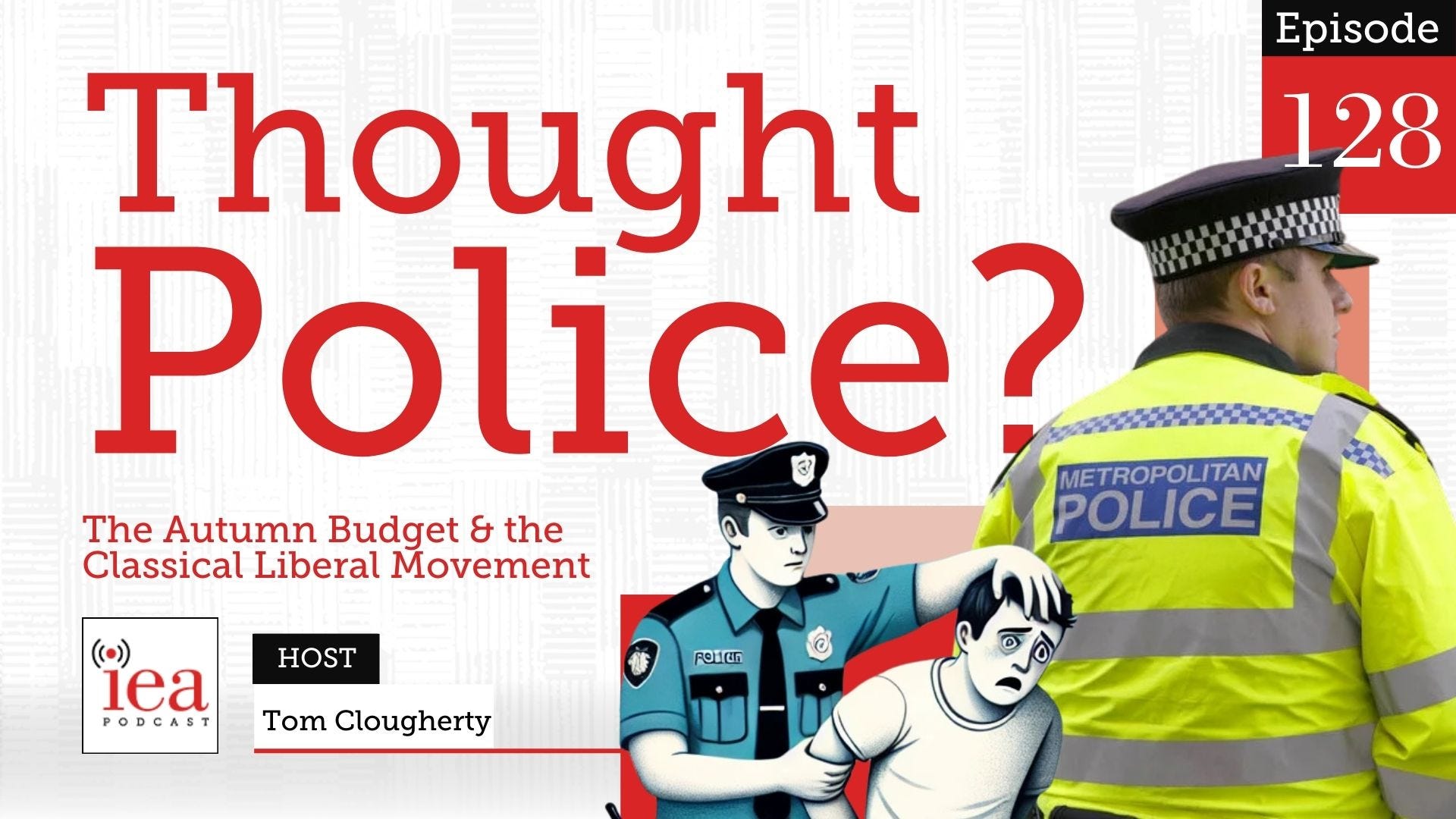 Incoming Tax Hikes, Thought Crime in Britain & the Next Generation of Liberals | IEA Podcast