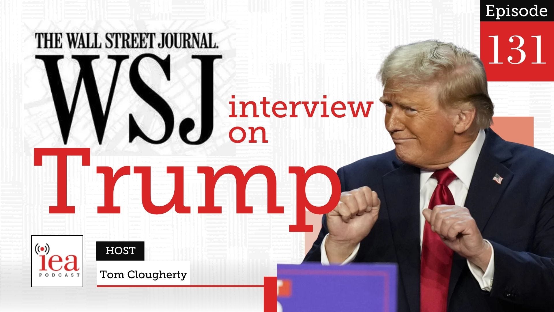 WSJ Interview REVEALS Trump's Economic Policies | IEA Podcast