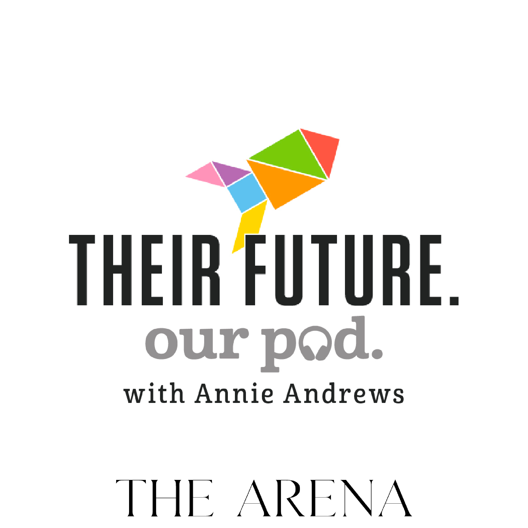 Their Future. Our Pod.
