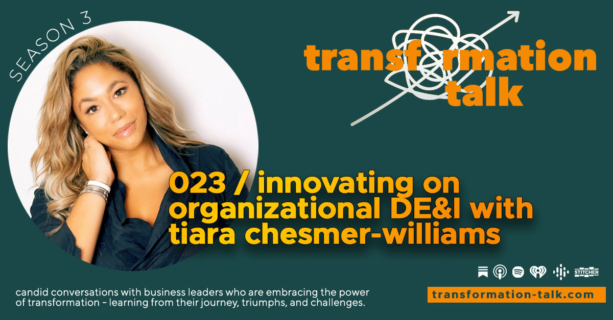 023 / Innovating on Organizational DE&I with Tiara Chesmer-Williams 023 / Innovating on Organizational DE&I with Tiara Chesmer-Williams