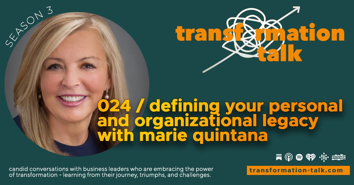 024 / Defining Your Personal and Organizational Legacy with Marie Quintana 024 / Defining Your Personal and Organizational Legacy with Marie Quintana
