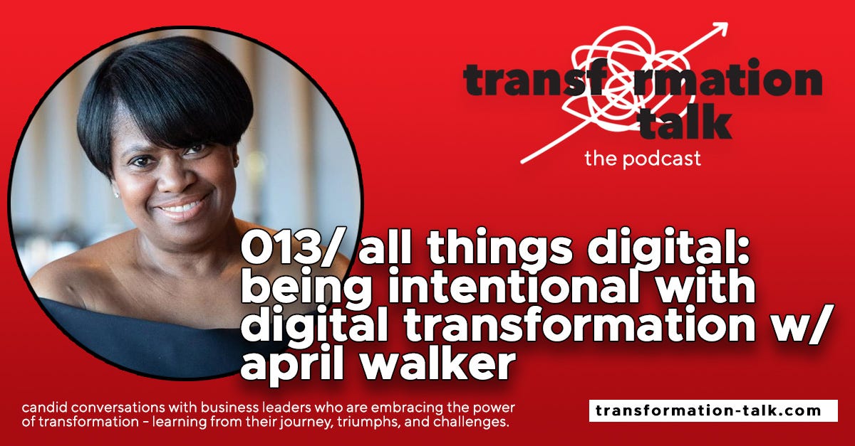 013/ All Things Digital: Being Intentional with Digital Transformation w/ April Walker 013/ All Things Digital: Being Intentional with Digital Transformation w/ April Walker