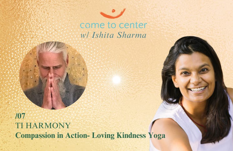 🎙️Ep 07: Compassion in action, devotion in motion - Loving Kindness Yoga w/ Ti Harmony episode artwork