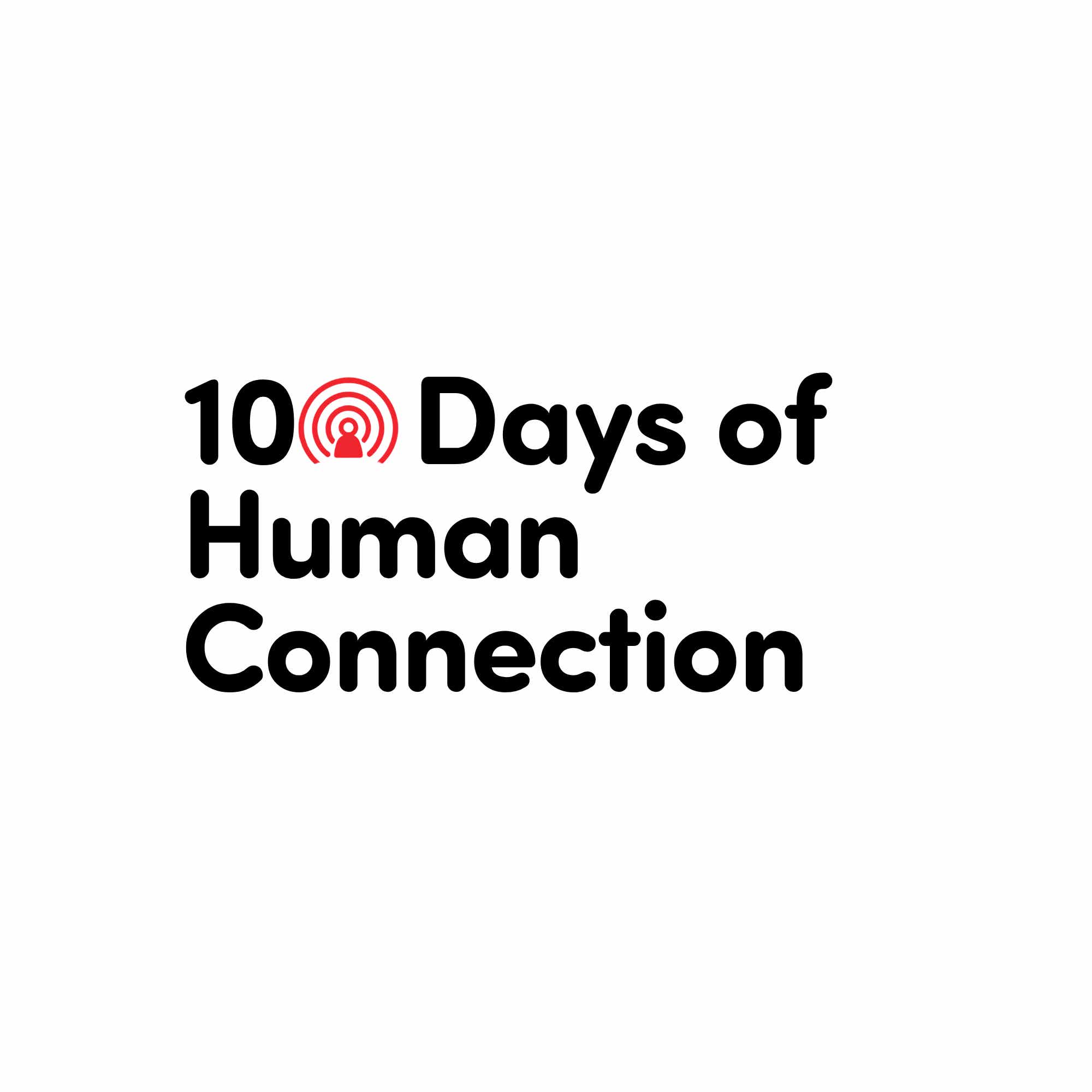 100 Days of Human Connection