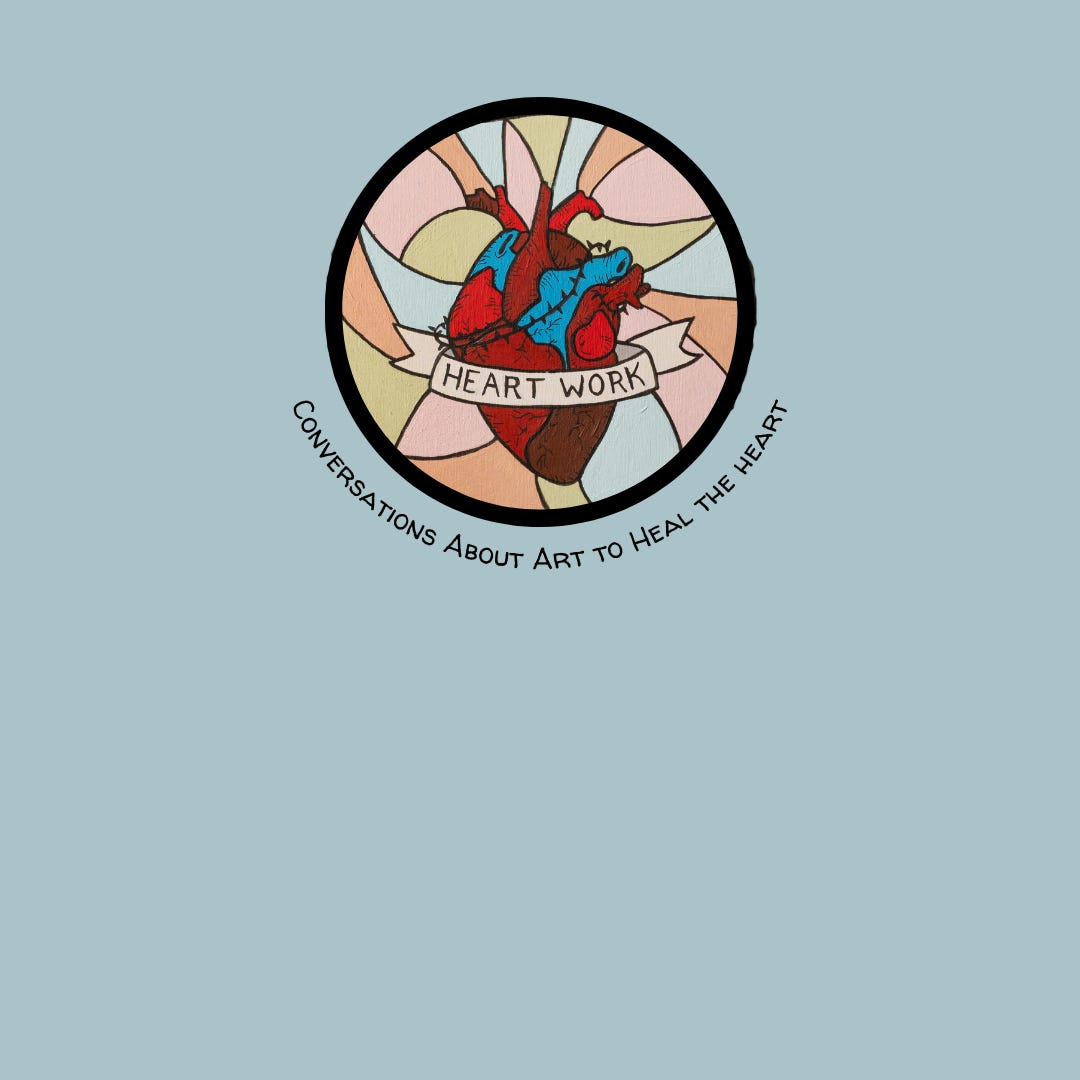 Heart Work: Conversations About Art to Heal the Heart episode artwork