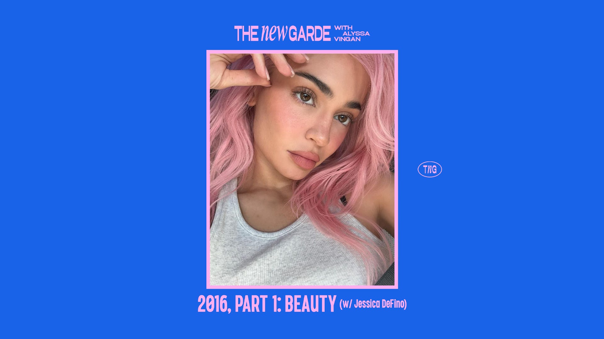 2016, Part 1: Beauty (w/ Jessica DeFino) 2016, Part 1: Beauty (w/ Jessica DeFino)