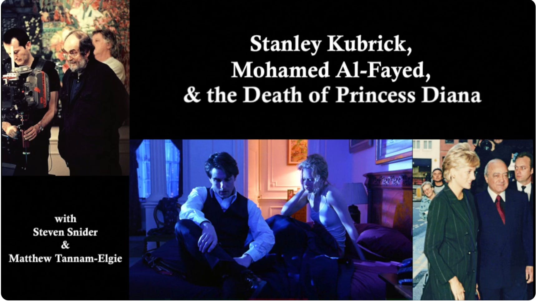 Stanley Kubrick, Mohamed Al-Fayed & the Death of Princess Diana