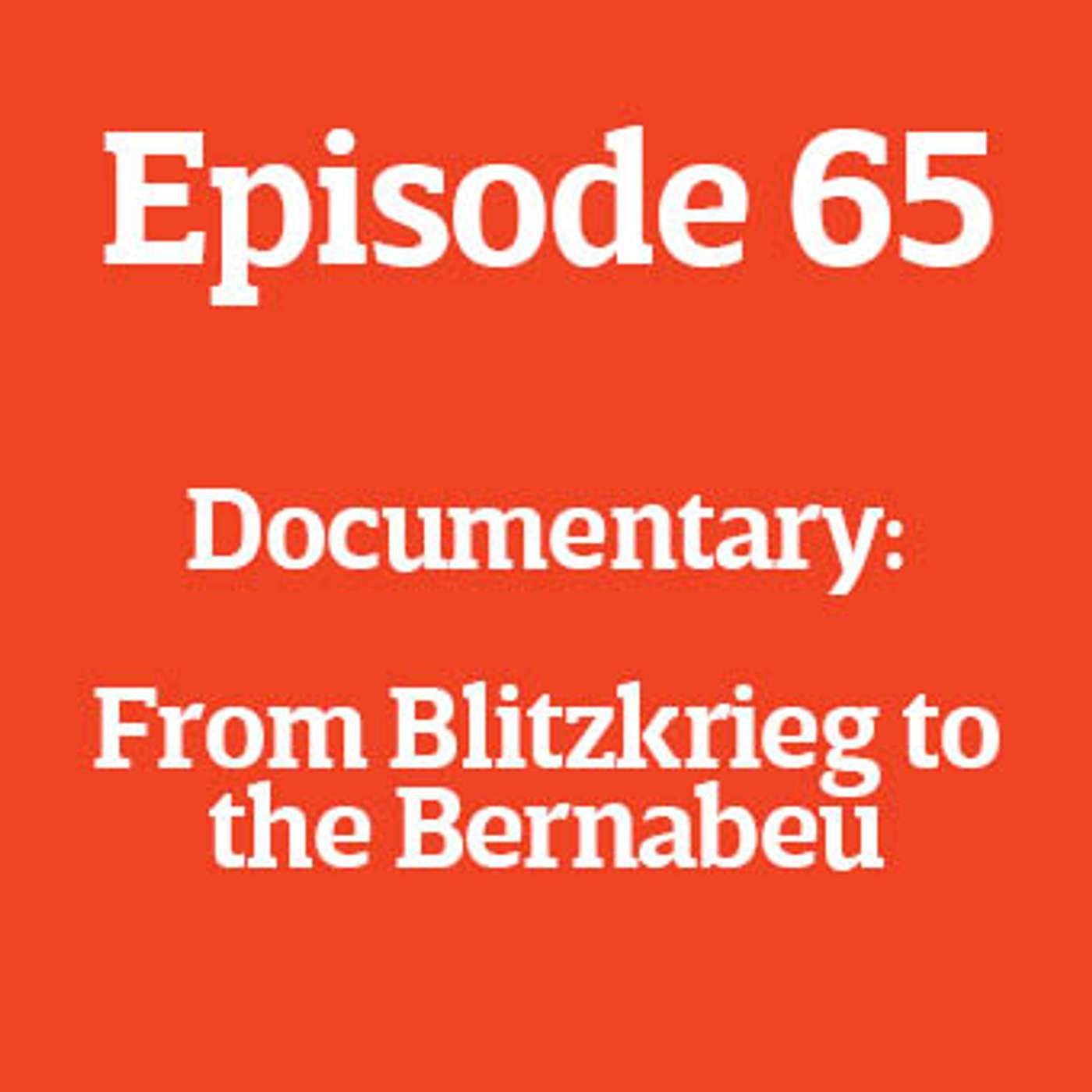 E65 - From Blitzkrieg to the Bernabeu: The Basque Refugee Children Who Became Footballers episode artwork