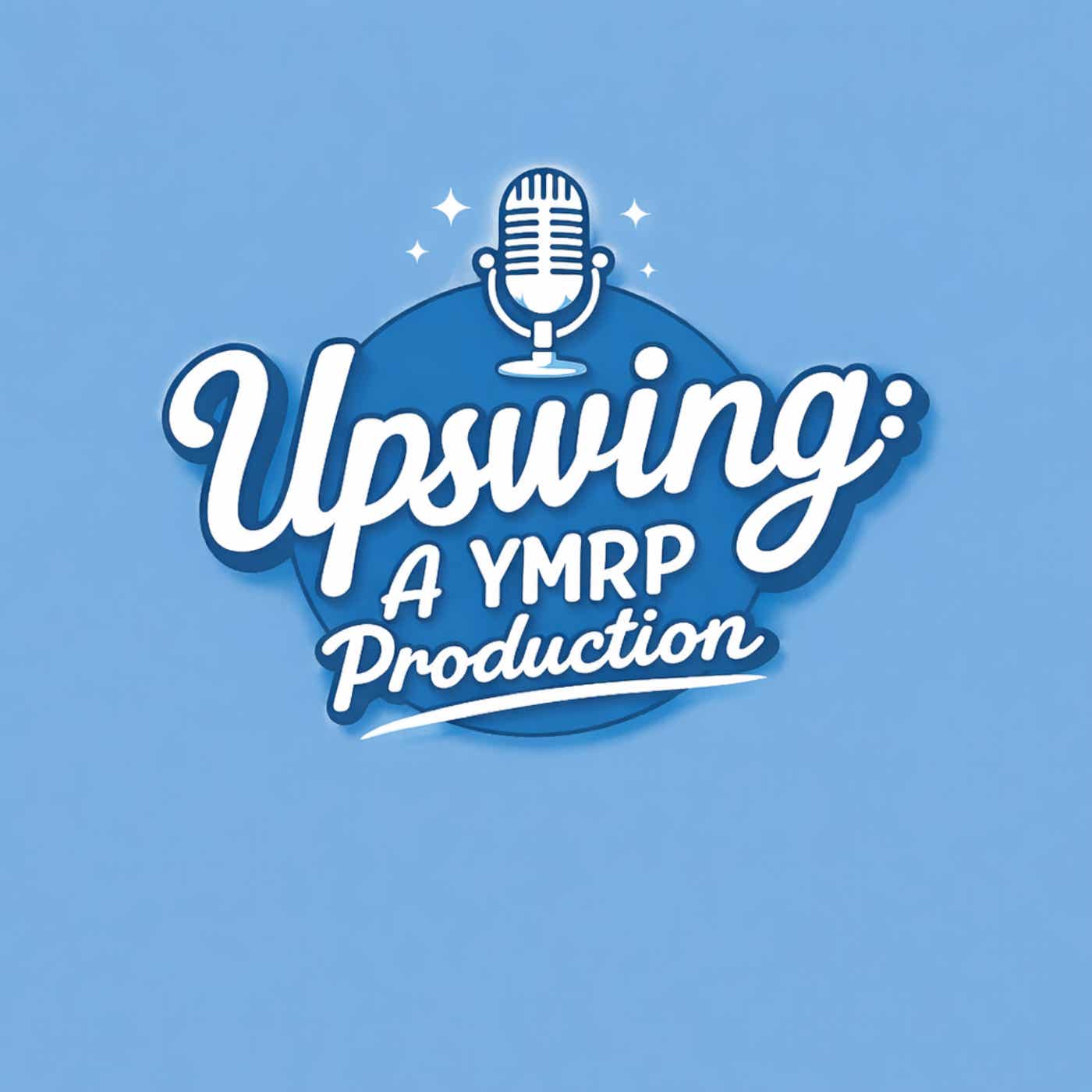 Upswing: A YMRP Podcast