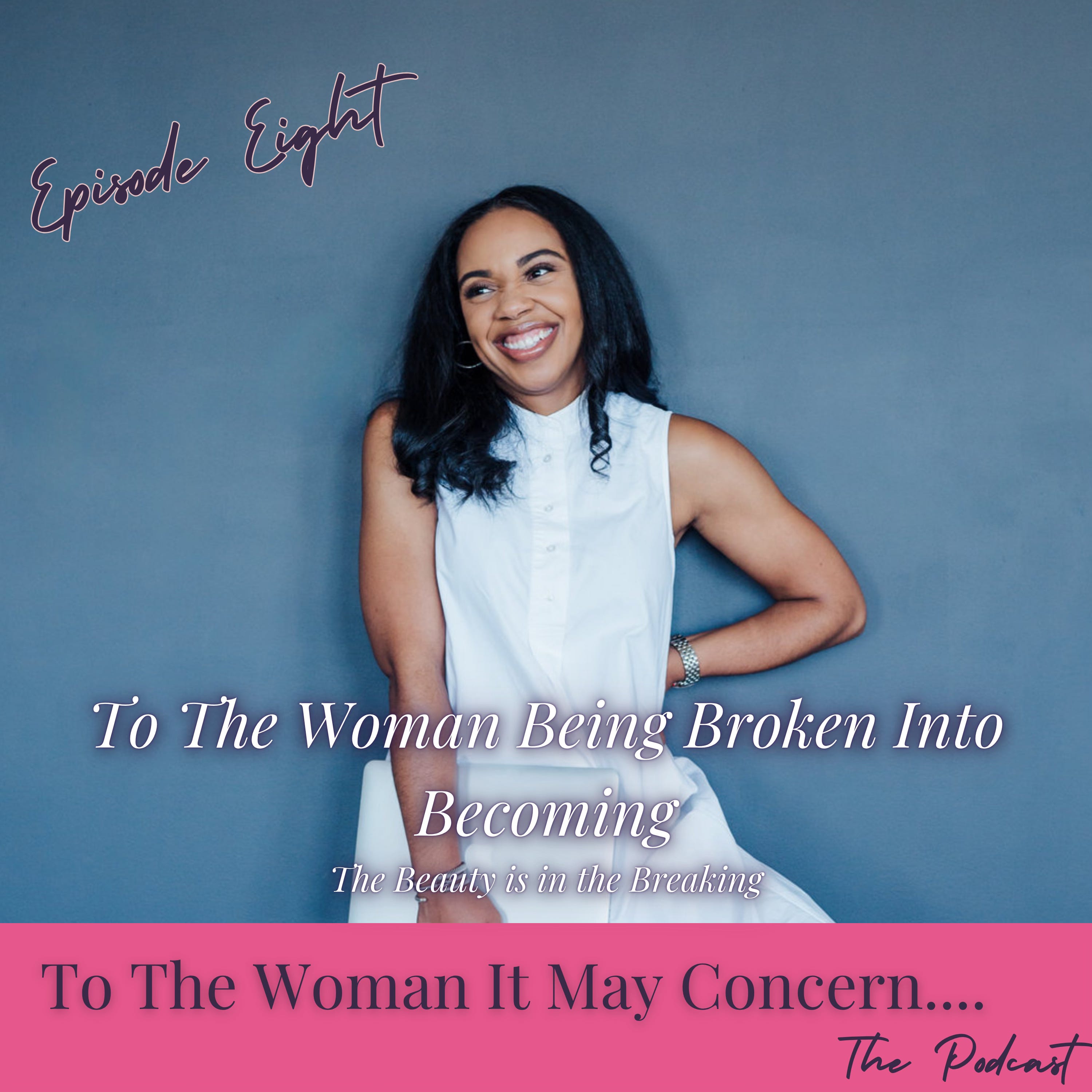 To The Woman Being Broken Into Becoming