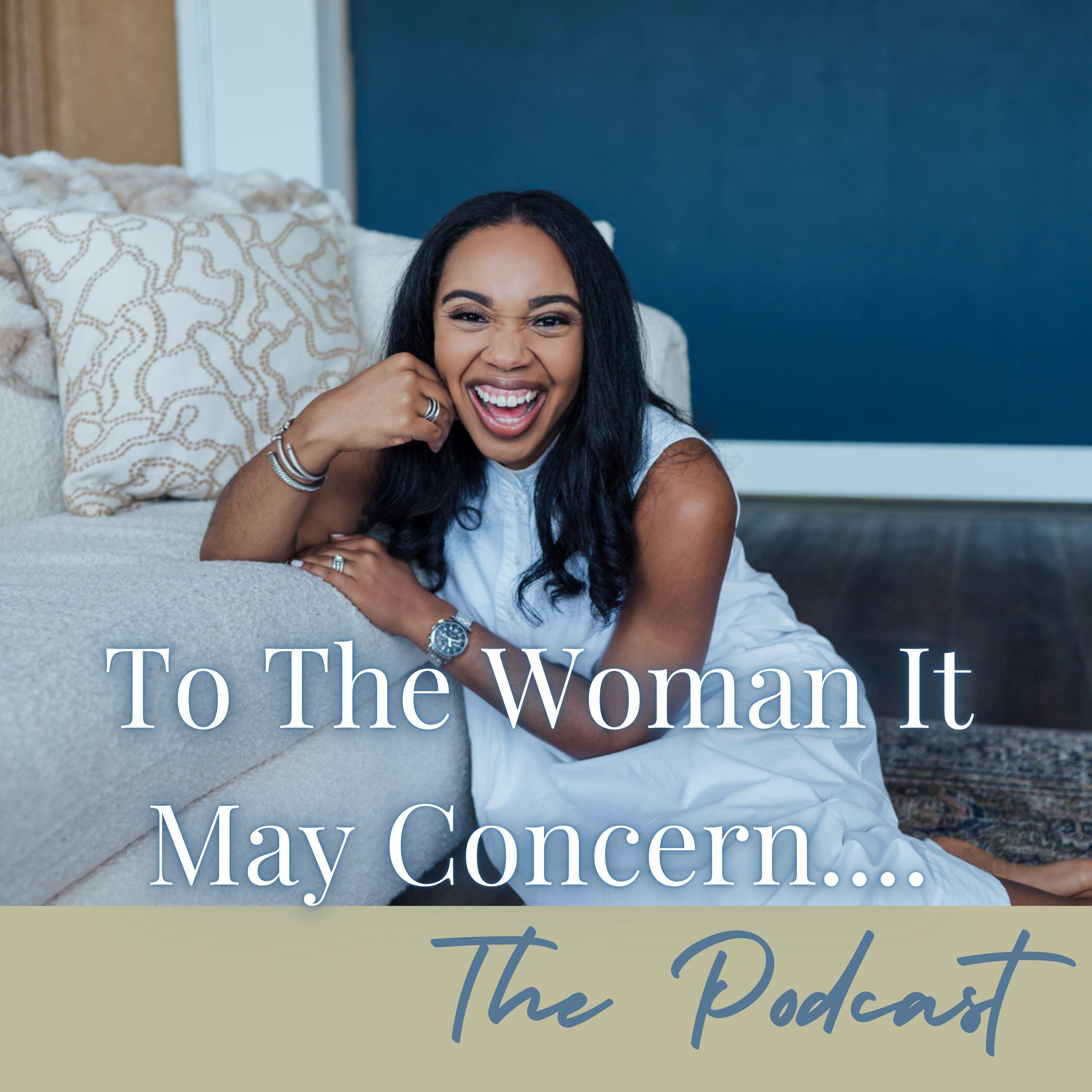 Ep. 5 To The Woman It May Concern®