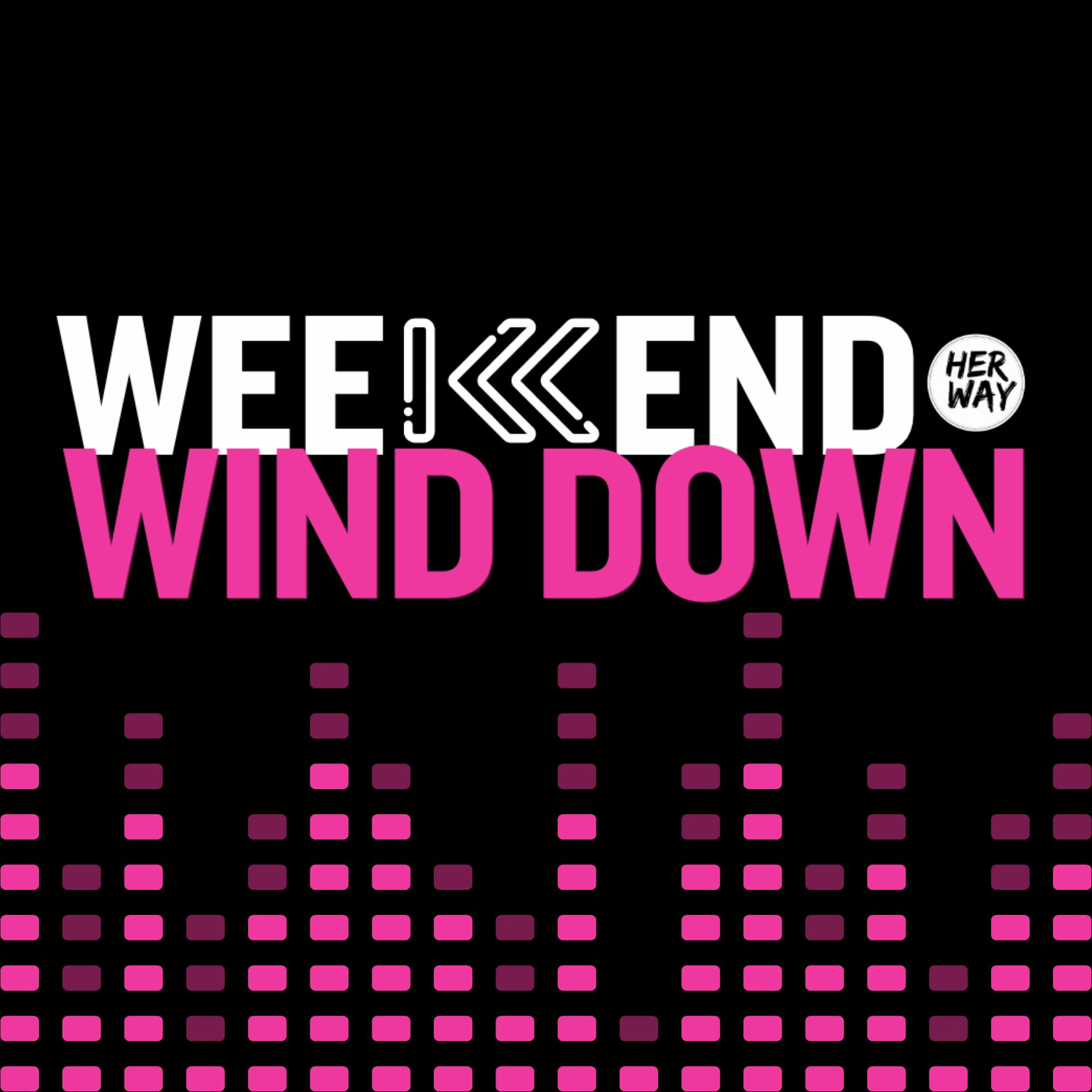 Weekend Wind Down: 11.8.25