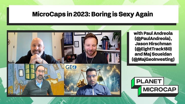 MicroCaps in 2023: Boring is Sexy Again with Paul Andreola (Small Cap Discoveries), Jason Hirschman (Hudson 215 Capital), Maj Soueidan (GeoInvesting)