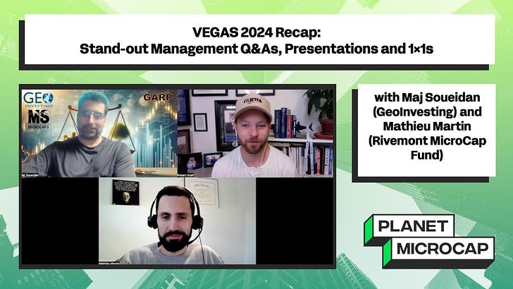 VEGAS 2024 Recap: Stand-out Management Q&As, Presentations and 1x1s with Maj Soueidan (GeoInvesting) and Mathieu Martin (Rivemont MicroCap Fund)