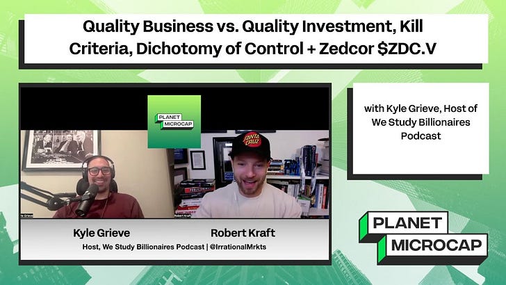 Quality Business vs. Quality Investment, Kill Criteria, Dichotomy of Control + Zedcor $ZDC.V with Kyle Grieve, Host of We Study Billionaires