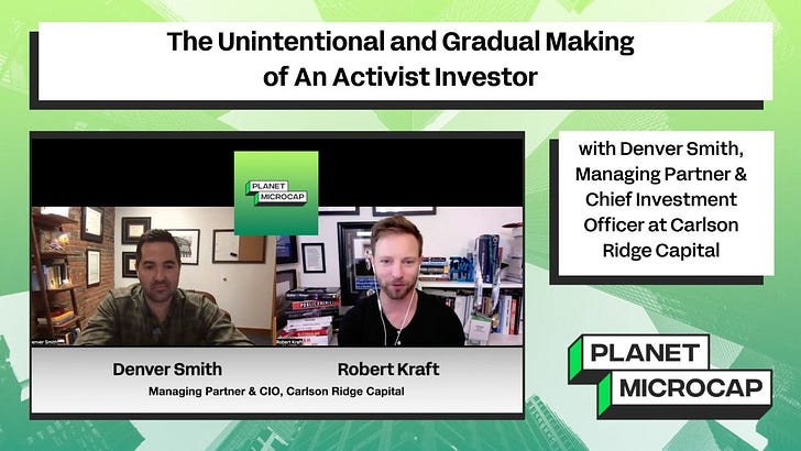 The Unintentional and Gradual Making of An Activist Investor with Denver Smith, Managing Partner & Chief Investment Officer at Carlson Ridge Capital