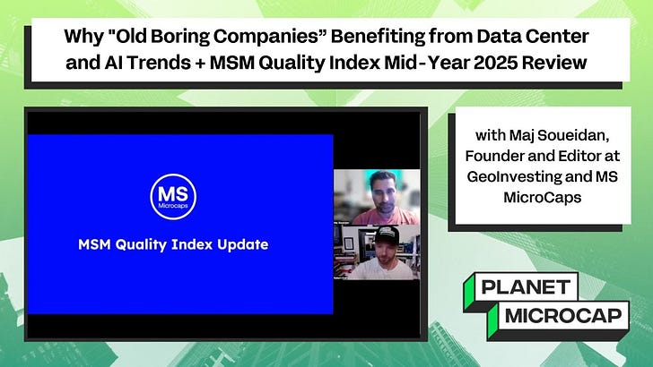 Why "Old Boring Companies” Benefiting from Data Center and AI Trends + MSM Quality Index Mid-Year 2025 Review with Maj Soueidan, Founder & Editor of GeoInvesting / MS MicroCaps