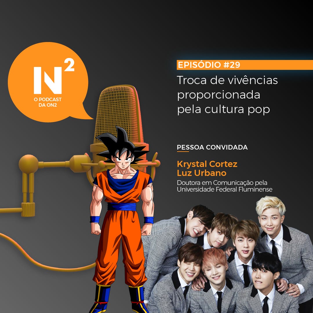 Troca de vivências proporcionada pela Cultura Pop - N² #29