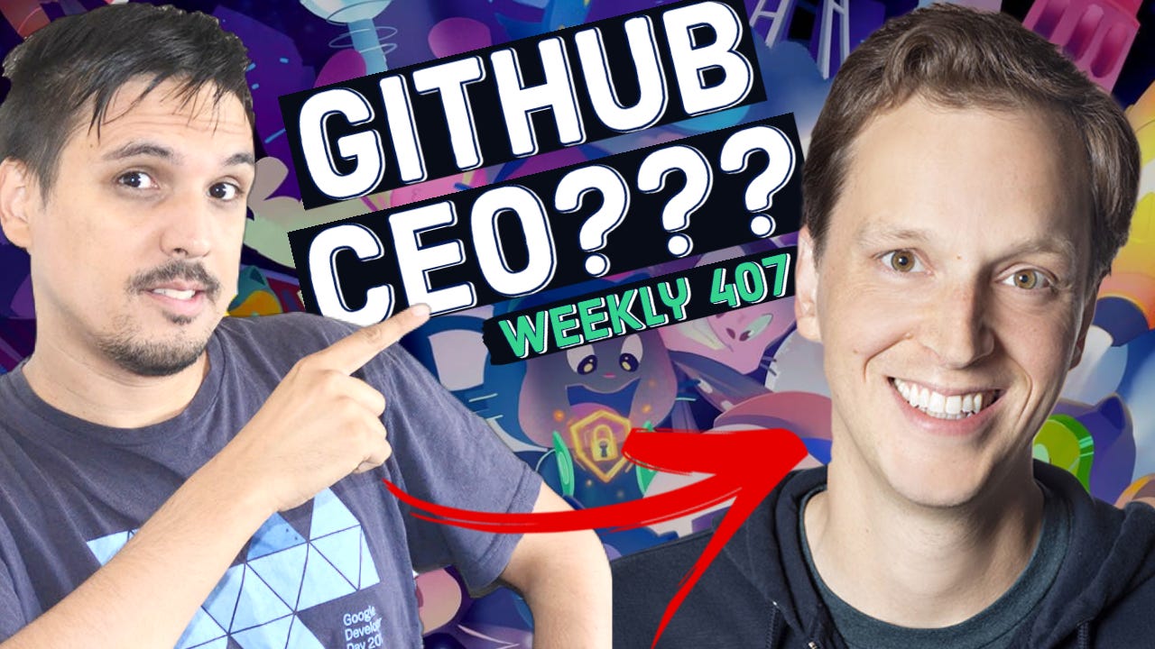 Nat Friedman não é mais CEO do GitHub - Weekly #407